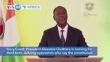 VOA60 Africa - Ivory Coast: President Alassane Ouattara is running for a third term