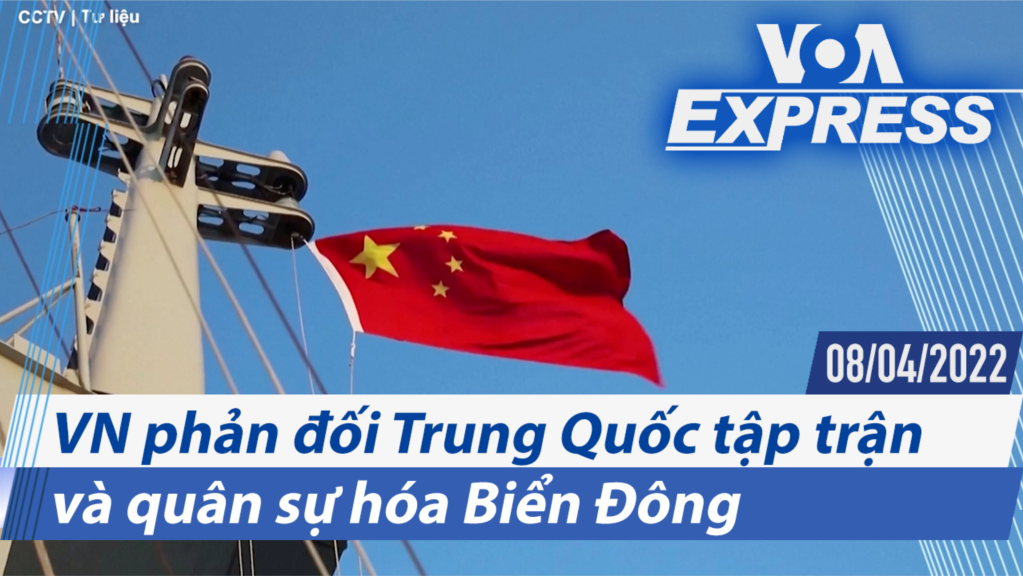 Việt Nam phản đối Trung Quốc tập trận và quân sự hóa Biển Đông | Truyền hình VOA 8/4/22