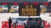 Hoa Kỳ duy trì hạn chế đi lại ở biên giới Canada, Mexico thêm một tháng