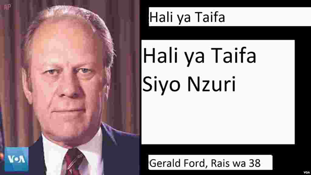 Rais Ford - Hotuba yake ya kwanza ya Hali ya Taifa ilikuwa wakati mgumu, ilifuatia kujiuzulu kwa Rais Richard Nixon.