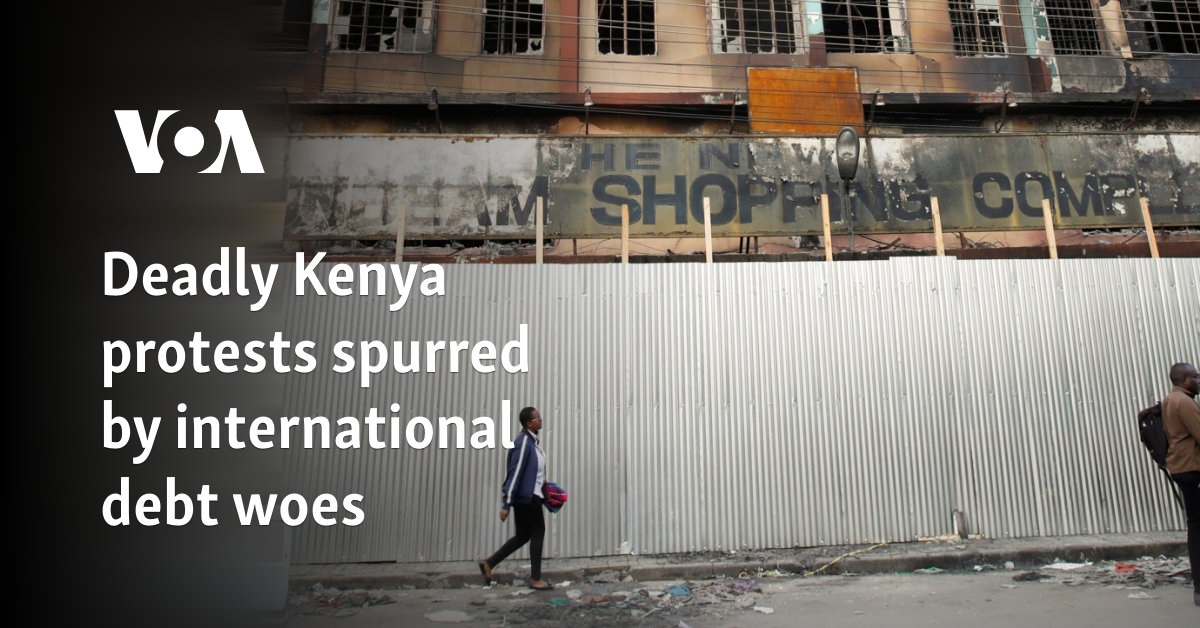 Deadly Kenya protests spurred by international debt woes