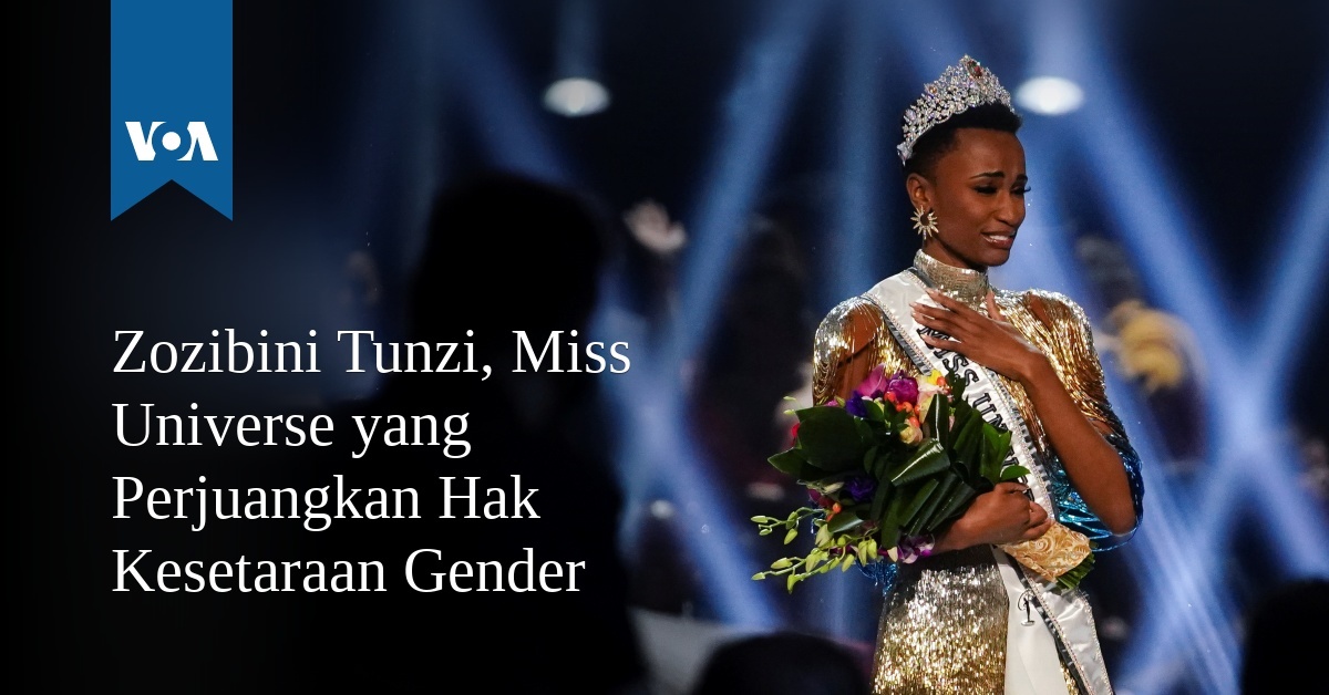 Zozibini Tunzi, Miss Universe yang Perjuangkan Hak Kesetaraan Gender