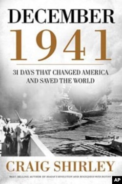 “December 1941, 31 Days that Changed America and Saved the World,” by Craig Shirley, explores the days surrounding the Pearl Harbor attack and the US entry into World War II.