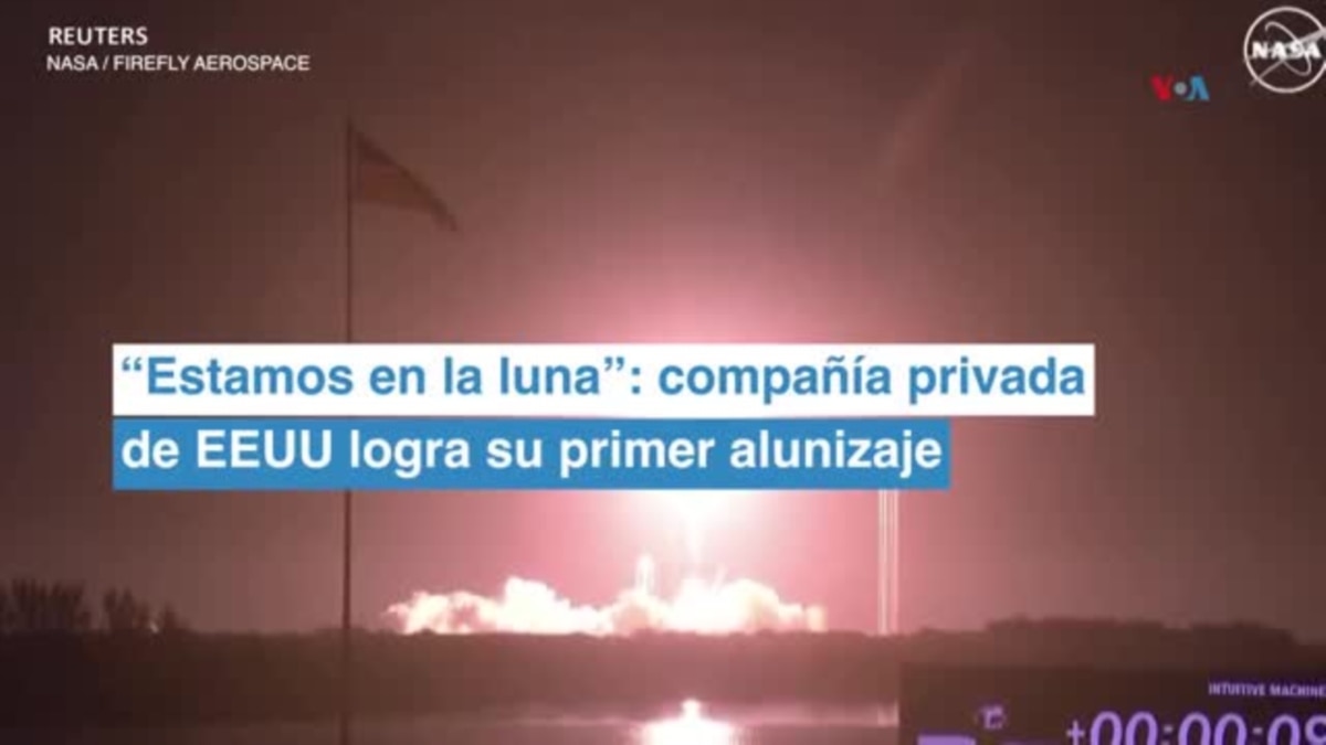 “Estamos en la luna”: compañía privada de EEUU logra su primer alunizaje