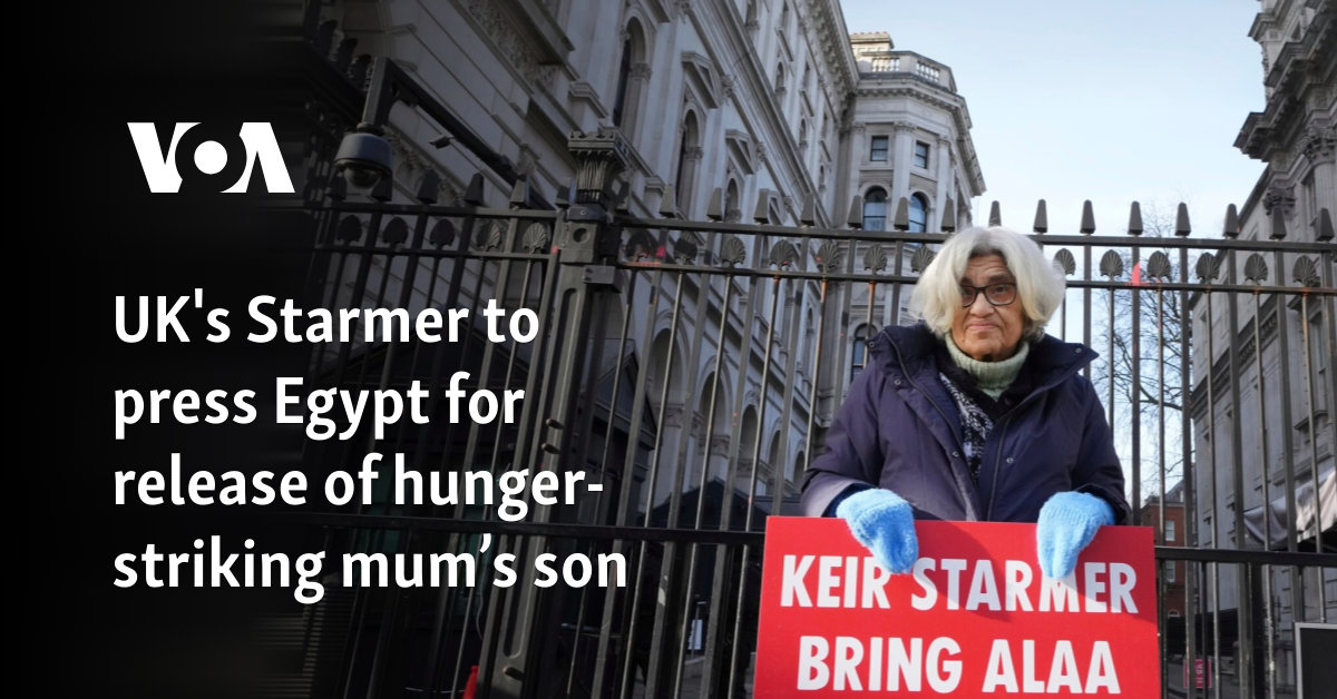 UK's Starmer to press Egypt for release of hunger-striking mum’s son