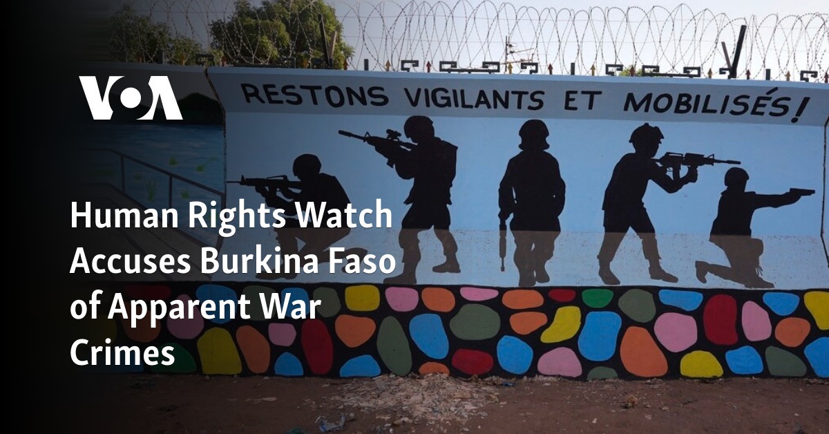 Human Rights Watch Accuses Burkina Faso of Apparent War Crimes