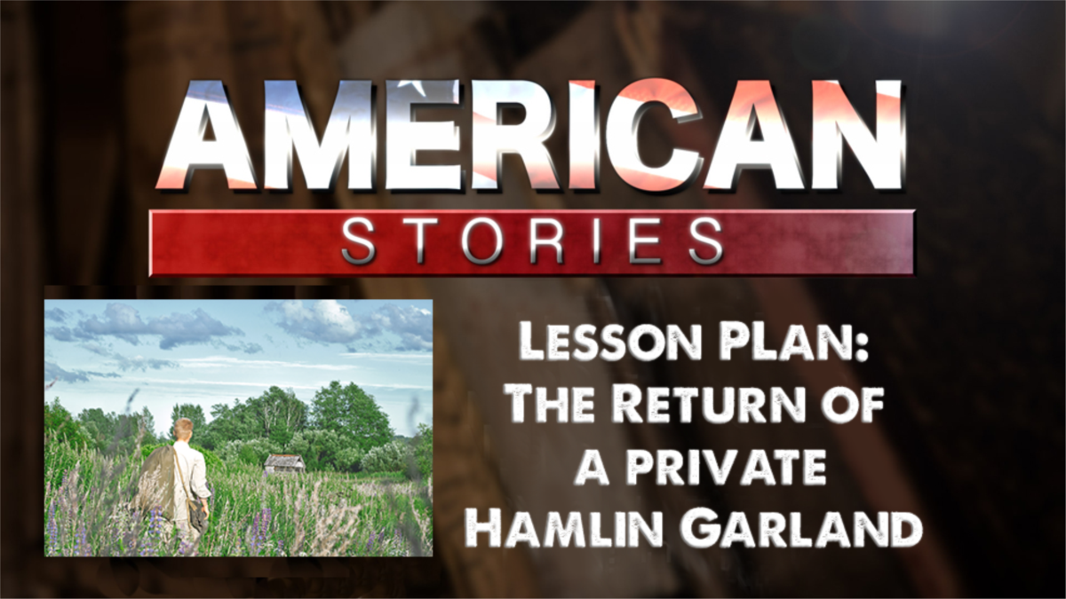 Lesson Plan - Return of a Private by Hamlin Garland
