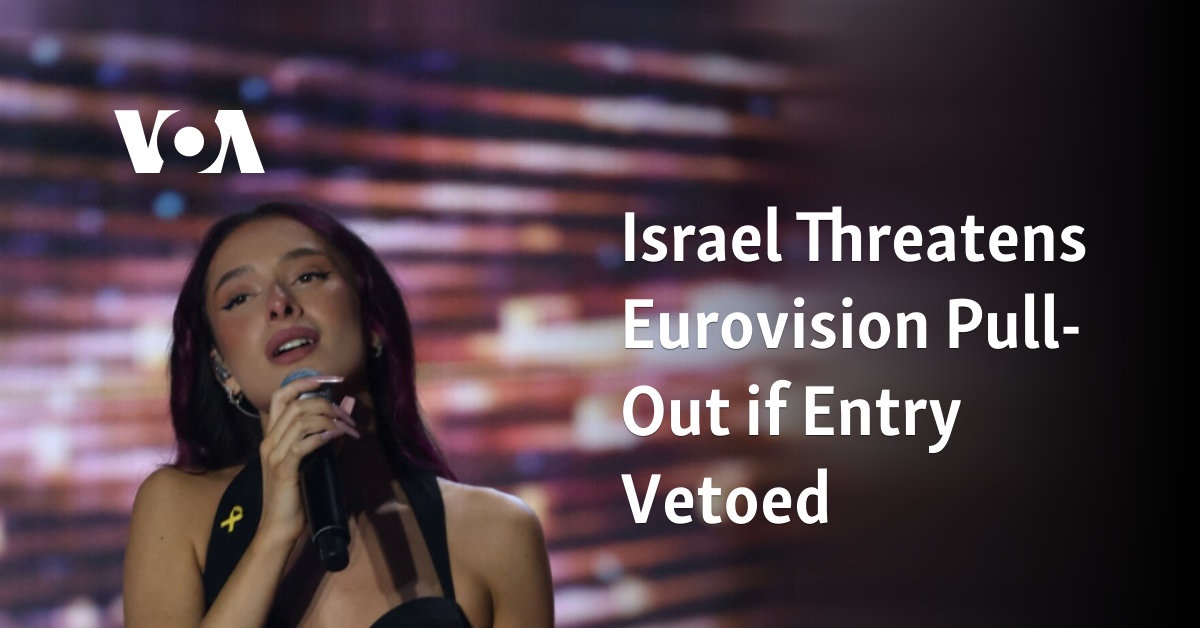 Israel Threatens Eurovision Pull-Out if Entry Vetoed 