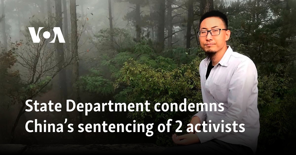 State Department condemns China's sentencing of 2 activists