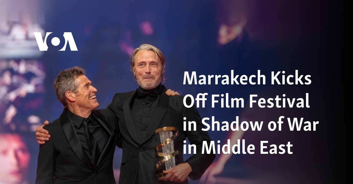 Marrakech Kicks Off Film Festival in Shadow of War in Middle East