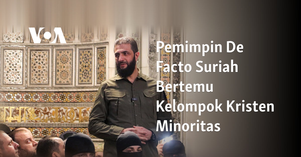 Pemimpin De Facto Suriah Bertemu Kelompok Kristen Minoritas