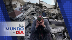 El Mundo al Día (Radio): Continúa búsqueda de sobrevivientes al terremoto en Turquía y Siria