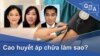 Cao huyết áp chữa làm sao?
