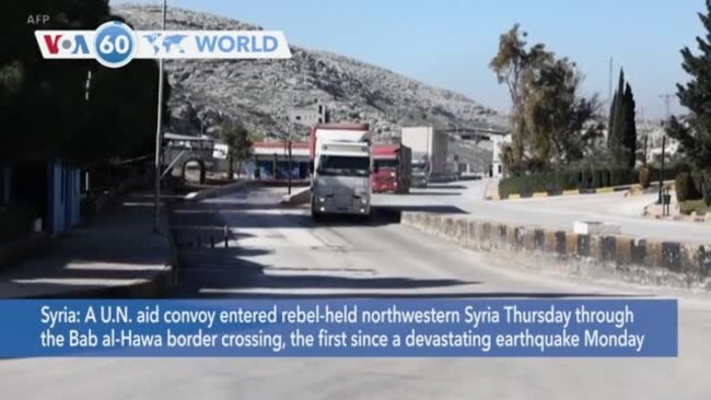 VOA60 World - First U.N. aid convoy enters quake-hit, rebel-held northwestern Syria