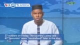 VOA60 Africa - Malians "worried" after 27 soldiers killed in attack Friday