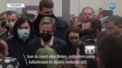 Blinken Polonya'da Ukrayna Sınırını Ziyaret Etti 
