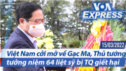 VN cởi mở về Gạc Ma, Thủ tướng tưởng niệm 64 liệt sỹ bị TQ giết hại | Truyền hình VOA 15/3/22