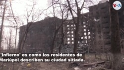 Mariúpol: residentes relatan su actual realidad