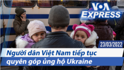 Người dân Việt Nam tiếp tục quyên góp ủng hộ Ukraine | Truyền hình VOA 23/3/22