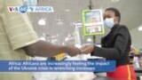 VOA60 Africa - Africans increasingly feel economic impact from Ukraine crisis