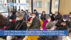 VOA60 World - Hospitals across China at their breaking point from a new wave of COVID-19 cases