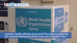 VOA60 Africa - Uganda receives two more trial vaccines to test against the Sudan strain of Ebola