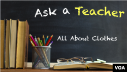 Ask a Teacher: All about Clothes