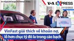 VinFast giải thích về khoản nợ, lỗ hơn chục tỷ đô la trong cáo bạch | Truyền hình VOA 21/12/22