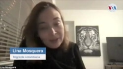 SOT: Lina Mosquera, migrante colombiana