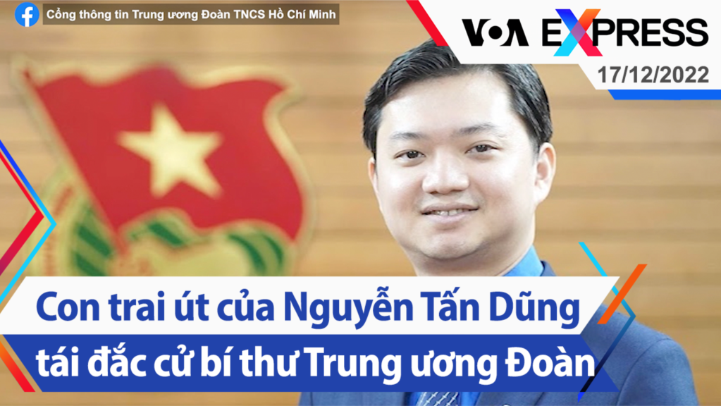 Con trai út của Nguyễn Tấn Dũng tái đắc cử bí thư Trung ương Đoàn | Truyền hình VOA 17/12/22