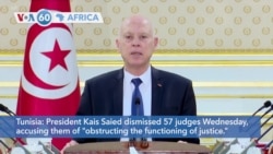 VOA60 Africa - Tunisia: President Saied dismisses 57 judges