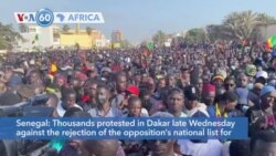 VOA60 Africa - Senegal: Thousands protest rejection of opposition's national list for elections