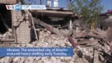 VOA60 World - Kharkiv endures heavy shelling 