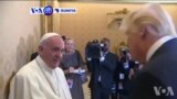 VOA60 DUNIYA: Shugaba Donald Trump Da Paparoma Francis Sun Yi Ganawar Minti 30 A Birnin Vatican Yau Laraba