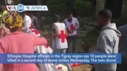 VOA60 Africa - Tigray's authorities say two airstrikes kill at least ten people