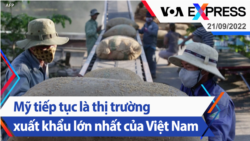 Mỹ tiếp tục là thị trường xuất khẩu lớn nhất của Việt Nam | Truyền hình VOA 21/9/22