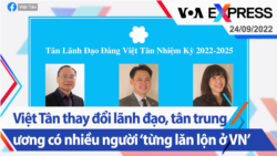 Việt Tân thay đổi lãnh đạo, tân trung ương có nhiều người ‘từng lăn lộn ở VN’ | Truyền hình VOA 24/9/22