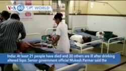 VOA60 World - At least 21 dead and 30 more ill after consuming altered liquor in India