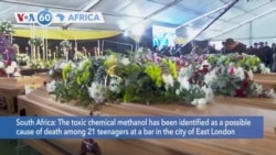 VOA60 Africa- Toxic chemical methanol found in 21 teens who died at a pub in South Africa last week