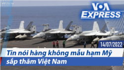 Tin nói hàng không mẫu hạm Mỹ sắp thăm Việt Nam | Truyền hình VOA 14/7/22