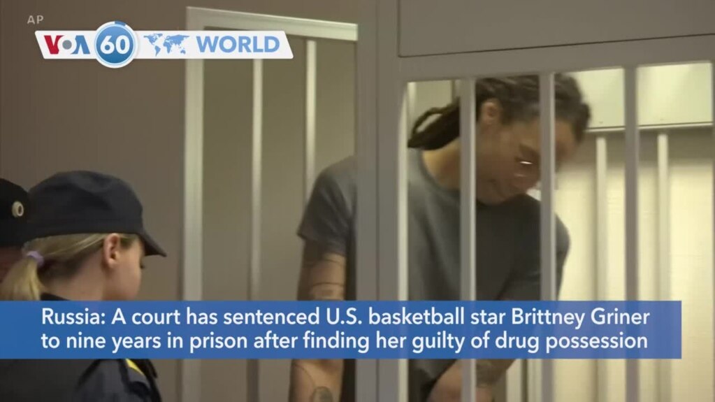 VOA60 World - Russian Judge Imposes 9-year Sentence on US Basketball Star Brittney Griner