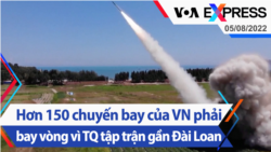 Hơn 150 chuyến bay của VN phải bay vòng vì TQ tập trận gần Đài Loan | Truyền hình VOA 5/8/22