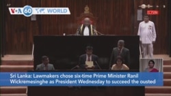 VOA60 World- Sri Lankan lawmakers chose six-time Prime Minister Ranil Wickremesinghe as president Wednesday