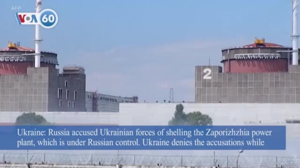 VOA60 World - Shelling of the Zaporizhzhia power plant in Ukraine causes concern of nuclear disaster