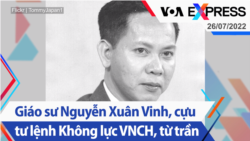 Giáo sư Nguyễn Xuân Vinh, cựu tư lệnh Không lực VNCH, từ trần | Truyền hình VOA 26/7/22