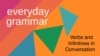 Verbs and Infinitives in Everyday Speech 