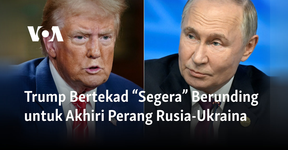 Trump Bertekad “Segera” Berunding untuk Akhiri Perang Rusia-Ukraina