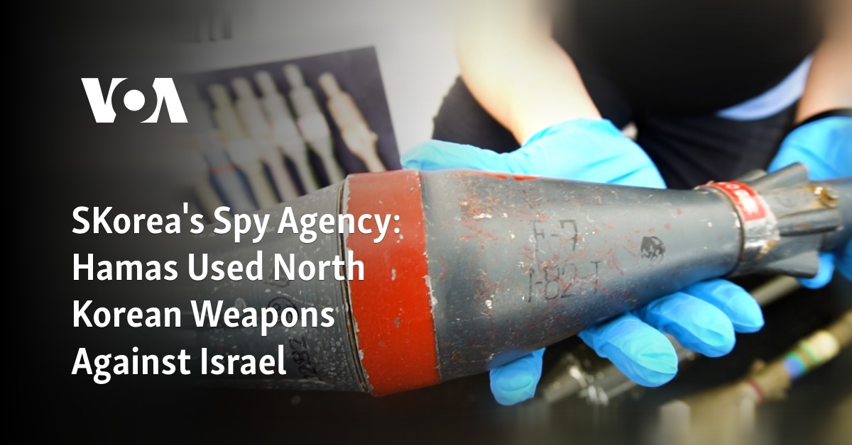 SKorea's Spy Agency: Hamas Used North Korean Weapons Against Israel