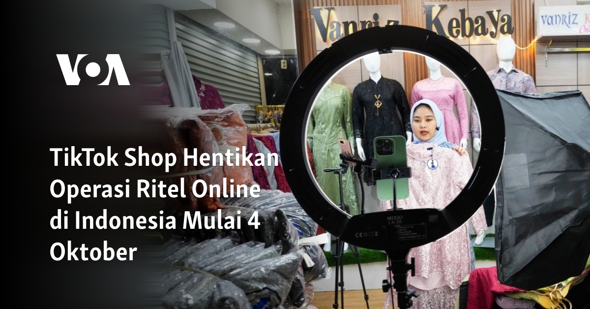 TikTok Shop Hentikan Operasi Ritel Online Di Indonesia Mulai 4 Oktober