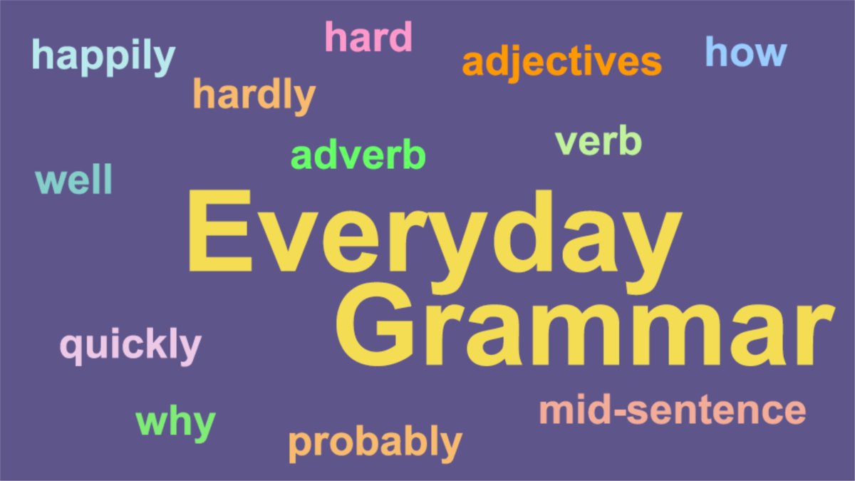 Everyday Grammar Beating Problems With Adverbs